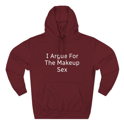 I Argue For The Makeup Sex Hoodie