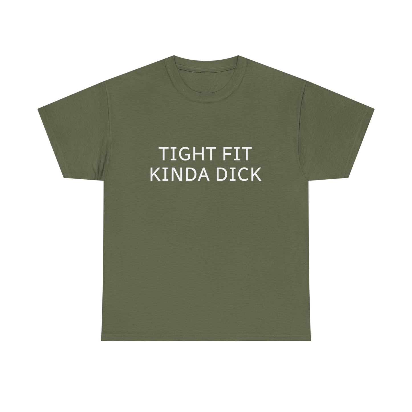 Graphic Tee — "Tight Fit Kinda Dick" Bold Statement Shirt