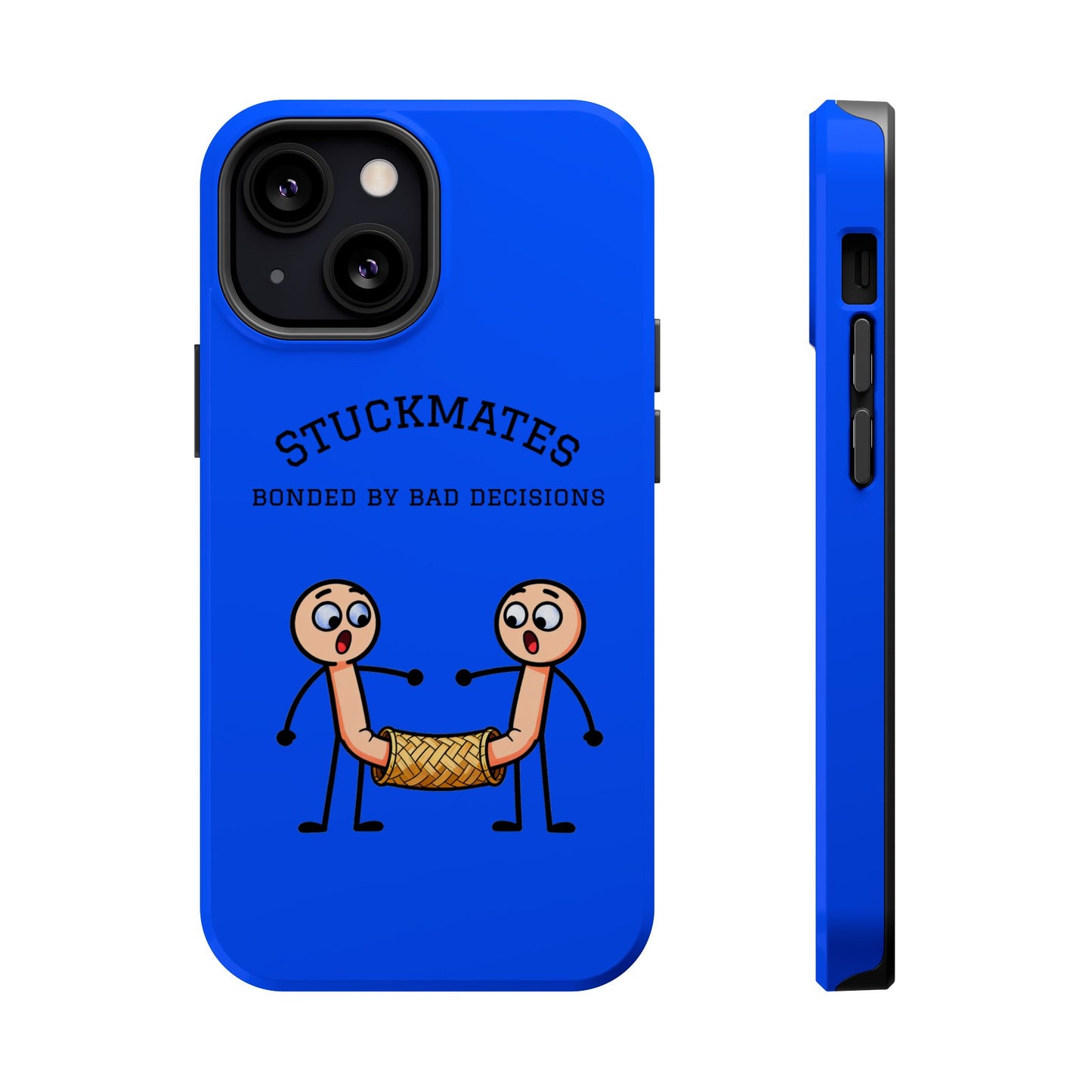 Stuckmates Magnetic Impact-Resistant Phone Case — "Bonded by Bad Decisions"