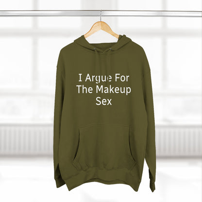 I Argue For The Makeup Sex Hoodie