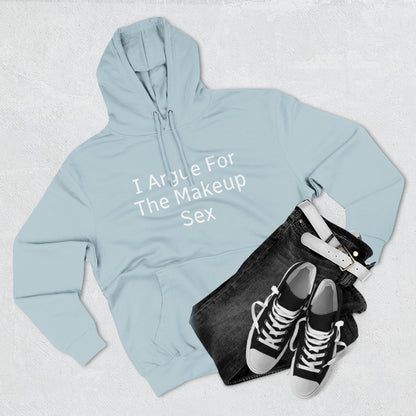 I Argue For The Makeup Sex Hoodie