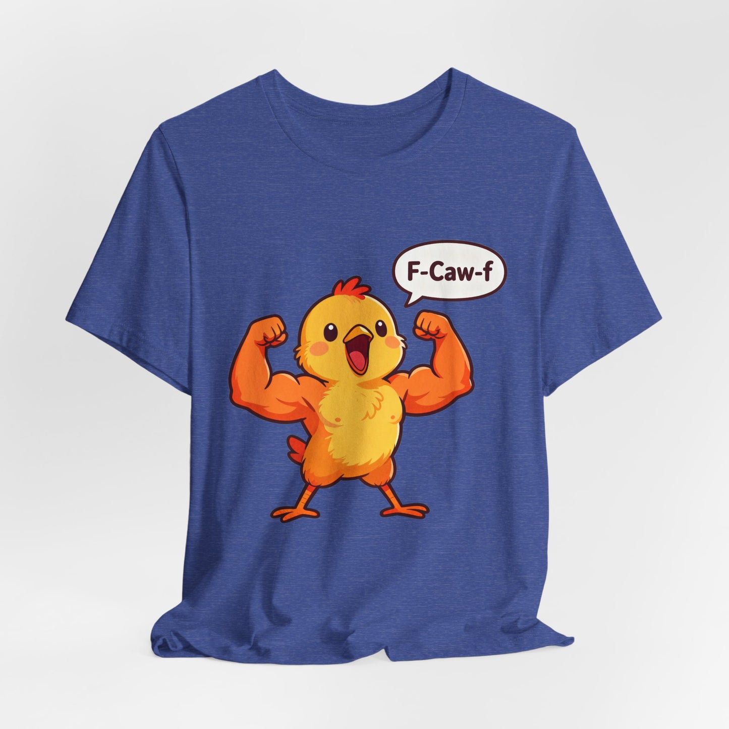 Chicken Strength T-Shirt — Funny 'F-Caw-f' Muscle Chick Tee