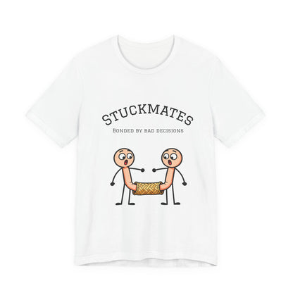 Stuckmates T‑Shirt — "Bonded by Bad Decisions" Funny Couple Tee