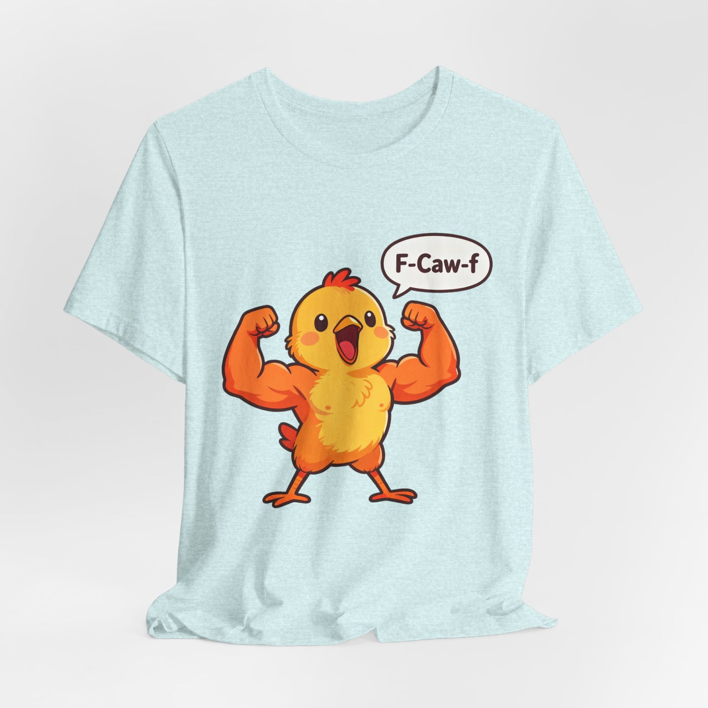 Chicken Strength T-Shirt — Funny 'F-Caw-f' Muscle Chick Tee