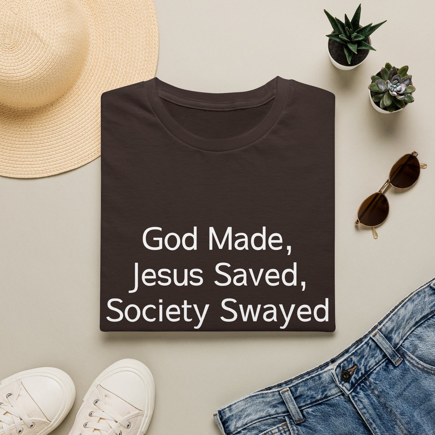 Christian Message T-Shirt — "God Made, Jesus Saved, Society Swayed"