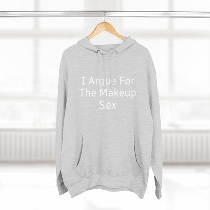 I Argue For The Makeup Sex Hoodie