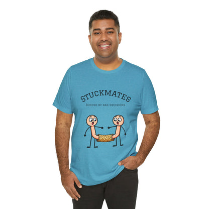 Stuckmates T‑Shirt — "Bonded by Bad Decisions" Funny Couple Tee