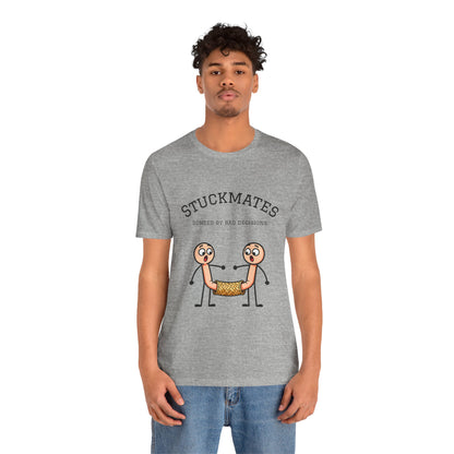Stuckmates T‑Shirt — "Bonded by Bad Decisions" Funny Couple Tee