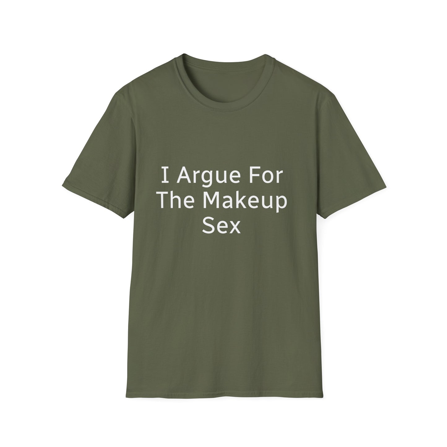 I Argue For The Makeup Sex T-Shirt — Funny Relationship Quote Tee