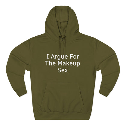 I Argue For The Makeup Sex Hoodie