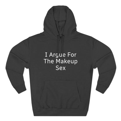 I Argue For The Makeup Sex Hoodie