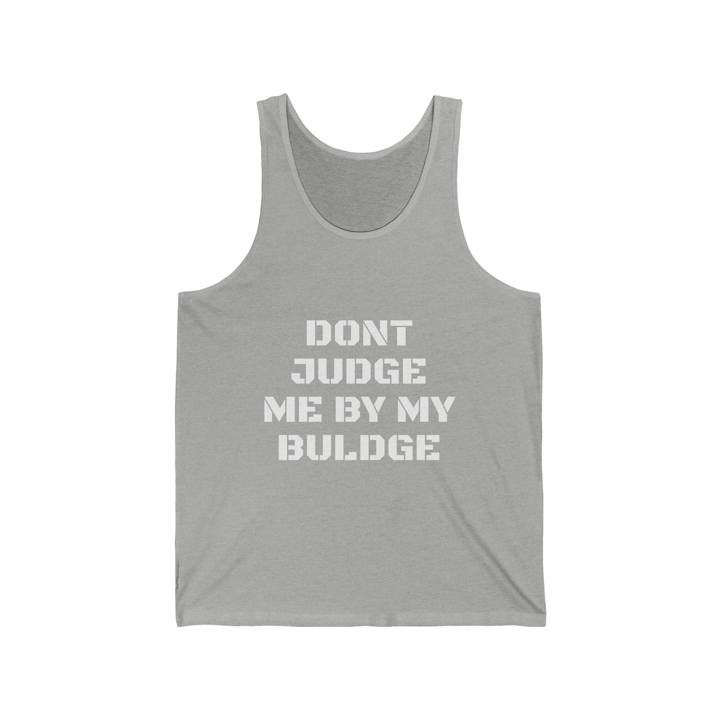 Funny 'Don't Judge Me By My Bulge' Tank Top