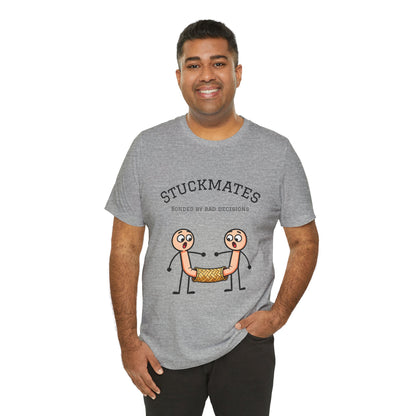 Stuckmates T‑Shirt — "Bonded by Bad Decisions" Funny Couple Tee