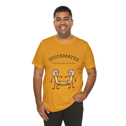 Stuckmates T‑Shirt — "Bonded by Bad Decisions" Funny Couple Tee