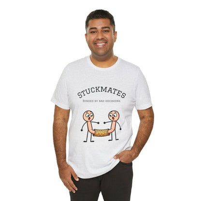 Stuckmates T‑Shirt — "Bonded by Bad Decisions" Funny Couple Tee