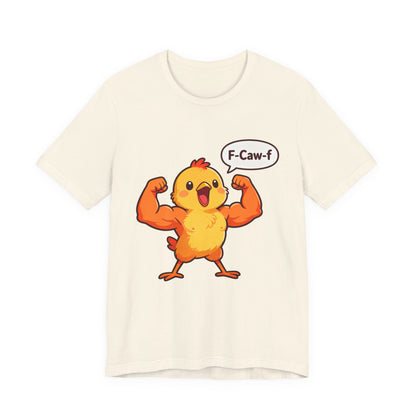 Chicken Strength T-Shirt — Funny 'F-Caw-f' Muscle Chick Tee