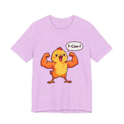 Chicken Strength T-Shirt — Funny 'F-Caw-f' Muscle Chick Tee