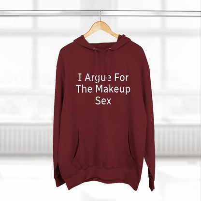 I Argue For The Makeup Sex Hoodie