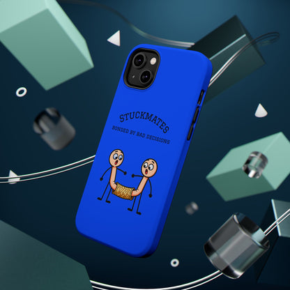 Stuckmates Magnetic Impact-Resistant Phone Case — "Bonded by Bad Decisions"