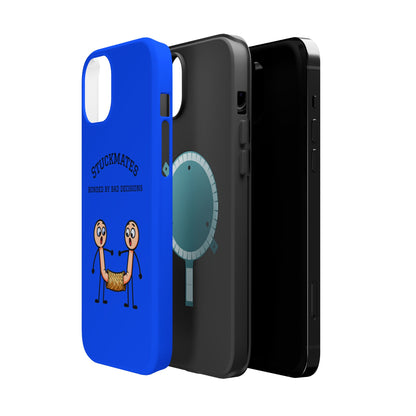 Stuckmates Magnetic Impact-Resistant Phone Case — "Bonded by Bad Decisions"