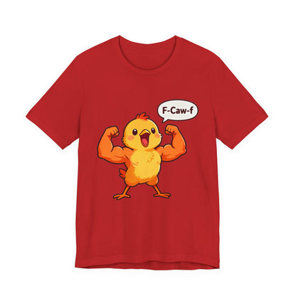 Chicken Strength T-Shirt — Funny 'F-Caw-f' Muscle Chick Tee