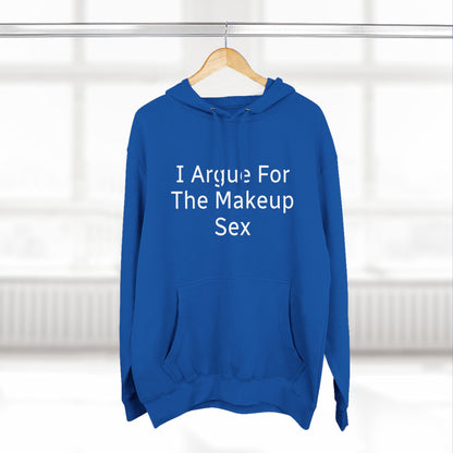 I Argue For The Makeup Sex Hoodie