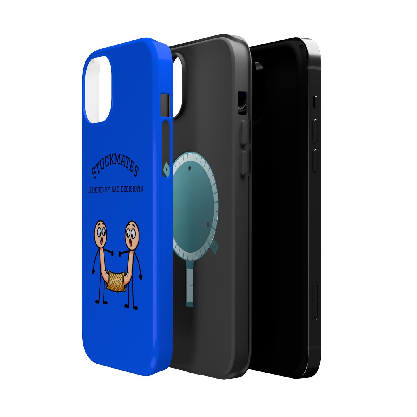 Stuckmates Magnetic Impact-Resistant Phone Case — "Bonded by Bad Decisions"