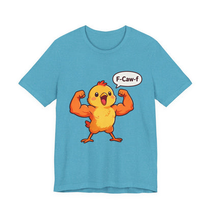 Chicken Strength T-Shirt — Funny 'F-Caw-f' Muscle Chick Tee