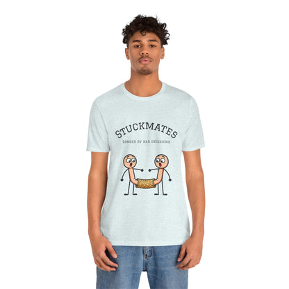 Stuckmates T‑Shirt — "Bonded by Bad Decisions" Funny Couple Tee