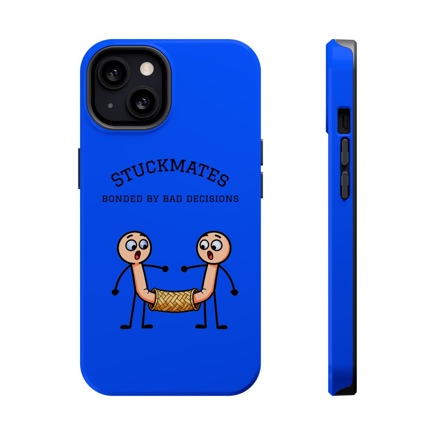 Stuckmates Magnetic Impact-Resistant Phone Case — "Bonded by Bad Decisions"