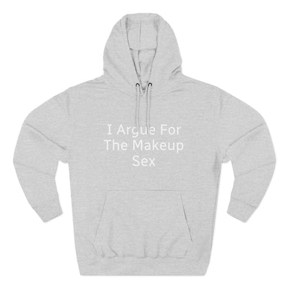I Argue For The Makeup Sex Hoodie