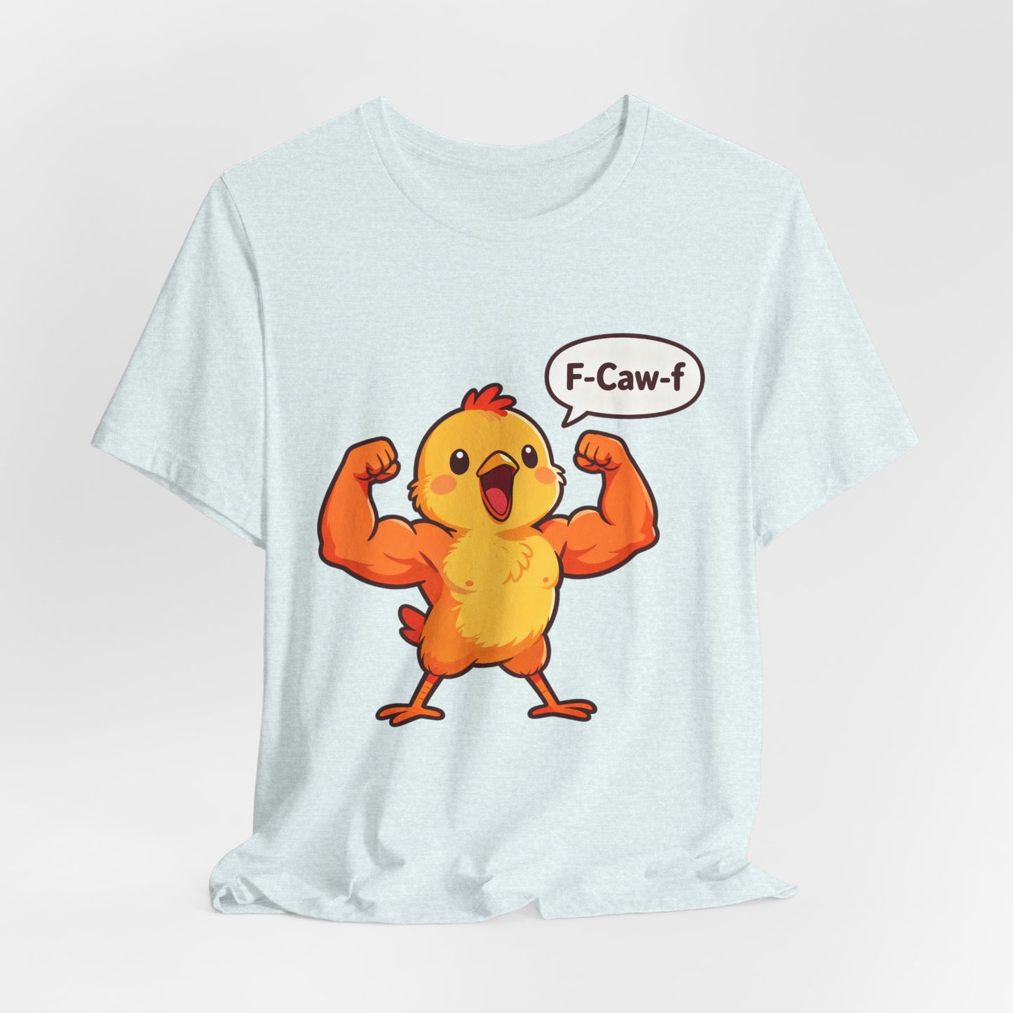 Chicken Strength T-Shirt — Funny 'F-Caw-f' Muscle Chick Tee