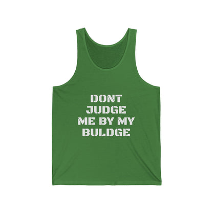 Funny 'Don't Judge Me By My Bulge' Tank Top