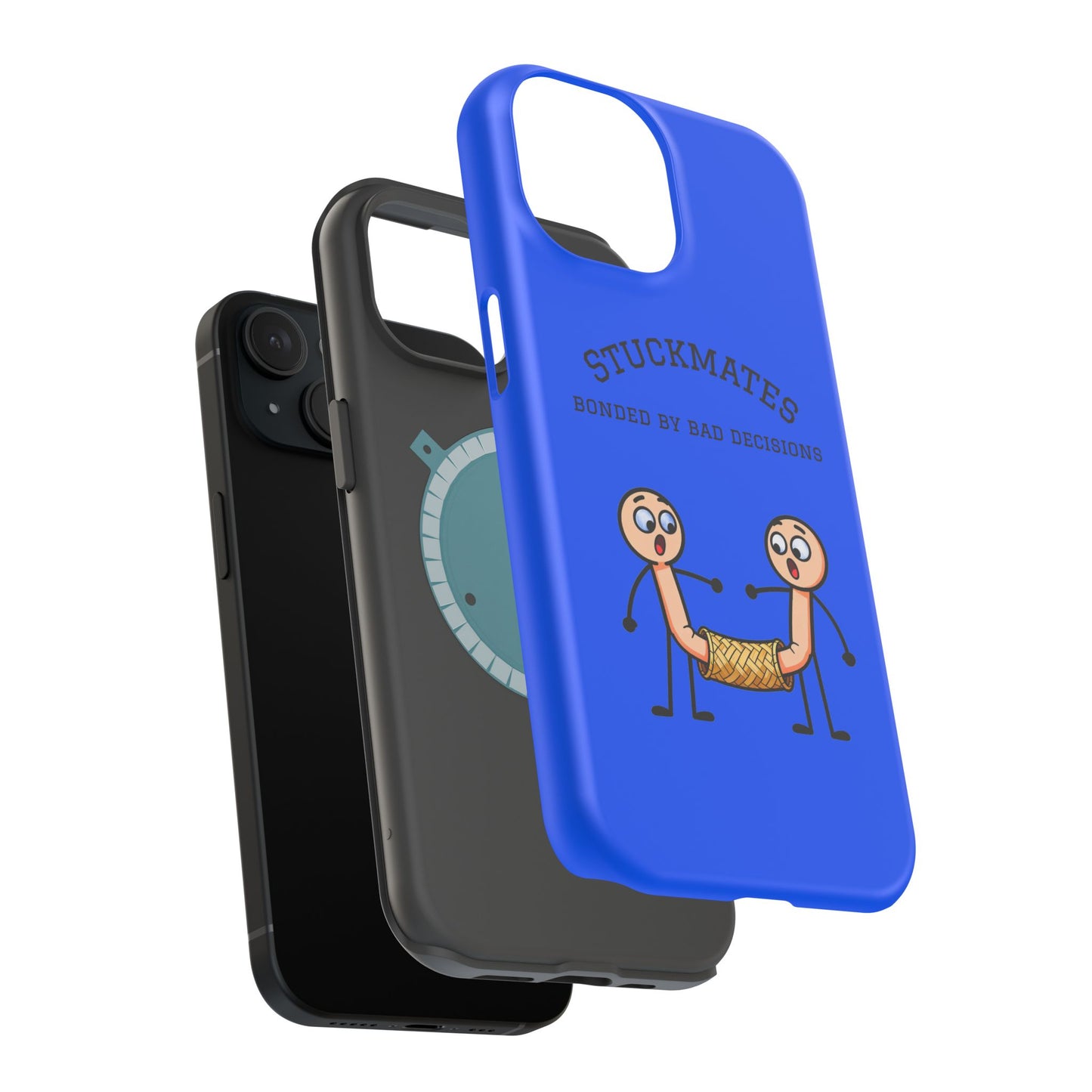 Stuckmates Magnetic Impact-Resistant Phone Case — "Bonded by Bad Decisions"