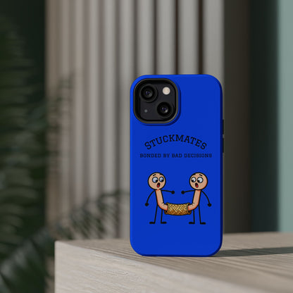 Stuckmates Magnetic Impact-Resistant Phone Case — "Bonded by Bad Decisions"