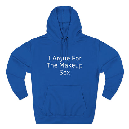 I Argue For The Makeup Sex Hoodie