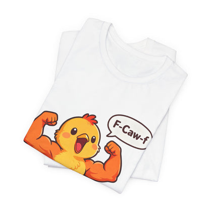 Chicken Strength T-Shirt — Funny 'F-Caw-f' Muscle Chick Tee