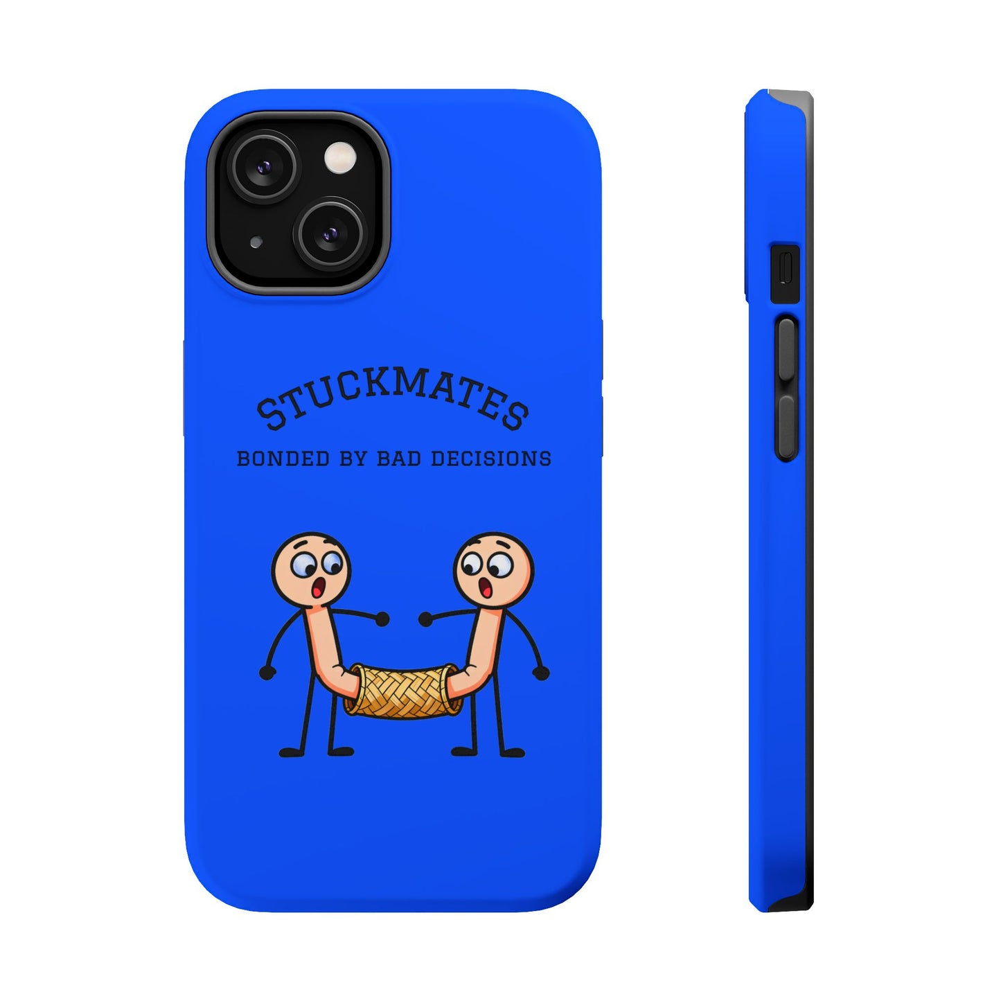 Stuckmates Magnetic Impact-Resistant Phone Case — "Bonded by Bad Decisions"