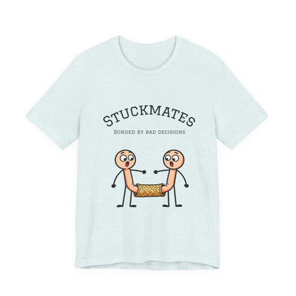 Stuckmates T‑Shirt — "Bonded by Bad Decisions" Funny Couple Tee