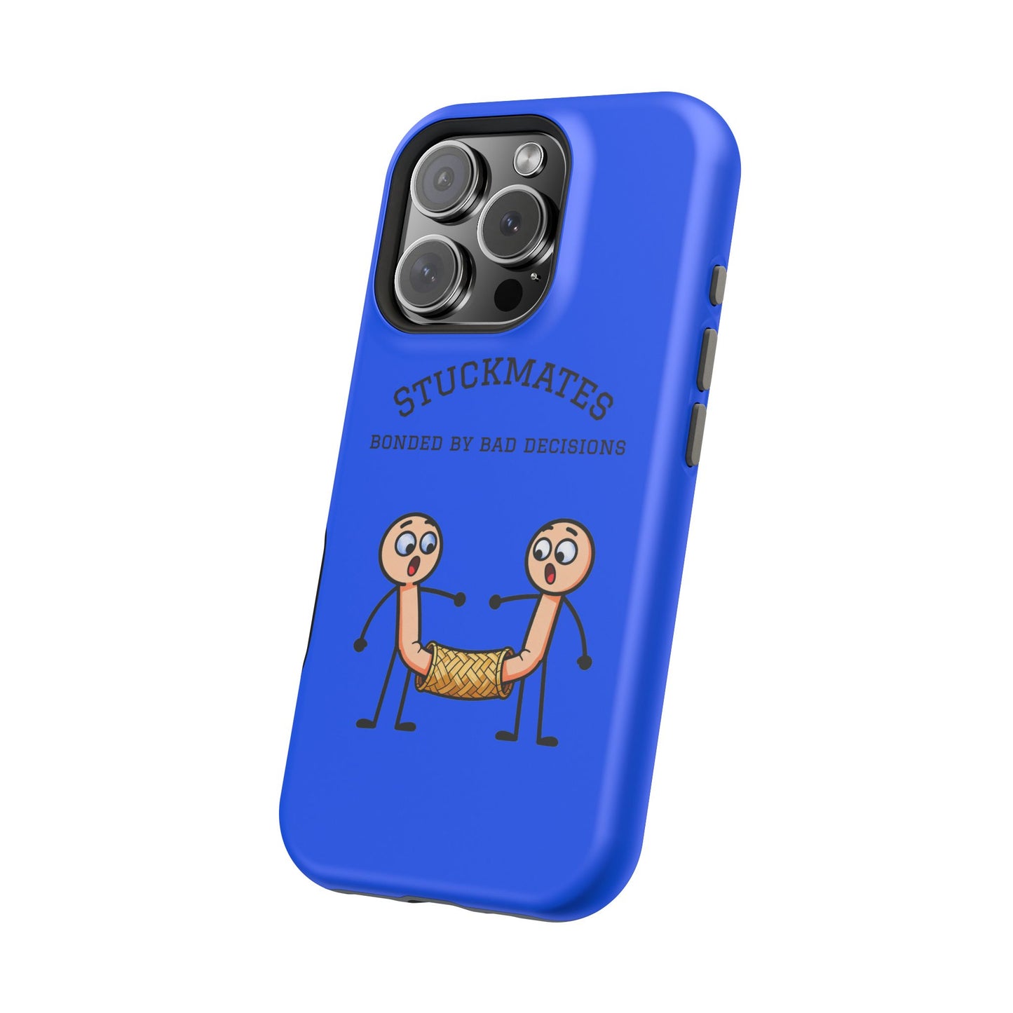 Stuckmates Magnetic Impact-Resistant Phone Case — "Bonded by Bad Decisions"