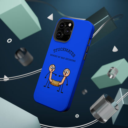 Stuckmates Magnetic Impact-Resistant Phone Case — "Bonded by Bad Decisions"