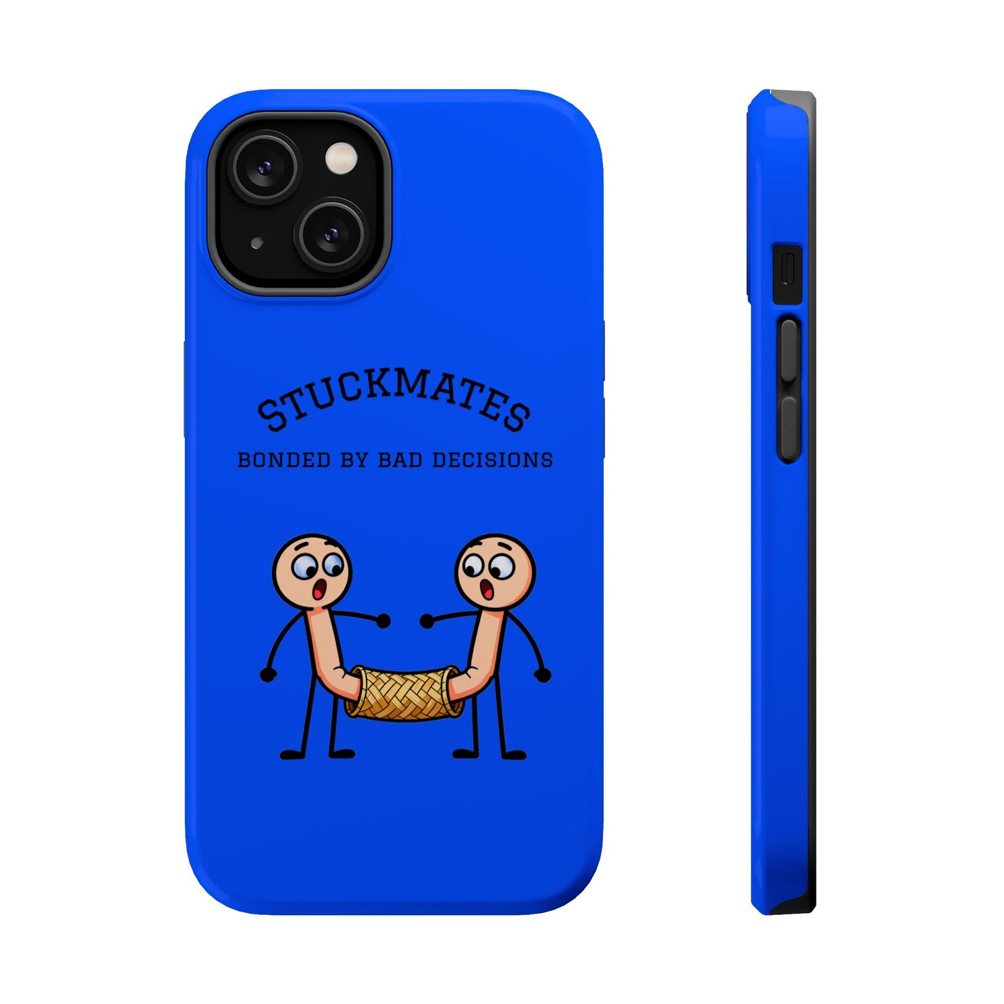 Stuckmates Magnetic Impact-Resistant Phone Case — "Bonded by Bad Decisions"