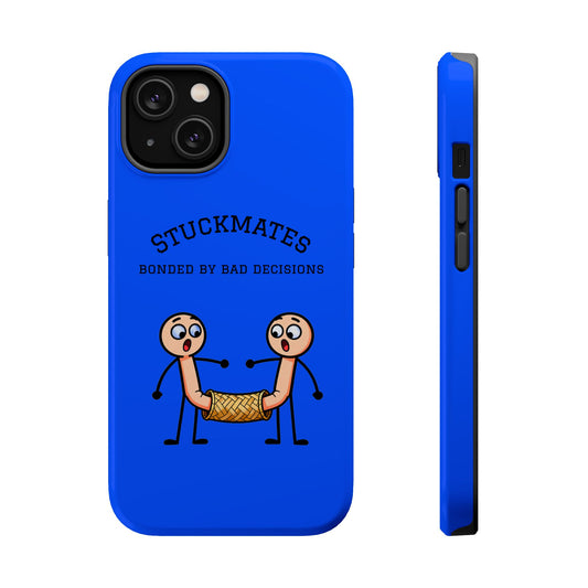 Stuckmates Magnetic Impact-Resistant Phone Case — "Bonded by Bad Decisions"