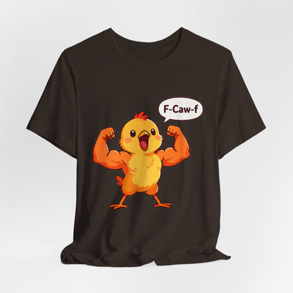 Chicken Strength T-Shirt — Funny 'F-Caw-f' Muscle Chick Tee