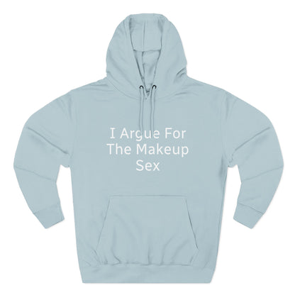 I Argue For The Makeup Sex Hoodie