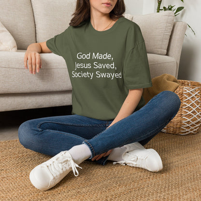 Christian Message T-Shirt — "God Made, Jesus Saved, Society Swayed"