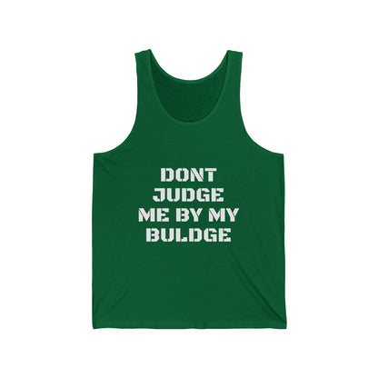 Funny 'Don't Judge Me By My Bulge' Tank Top