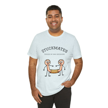 Stuckmates T‑Shirt — "Bonded by Bad Decisions" Funny Couple Tee