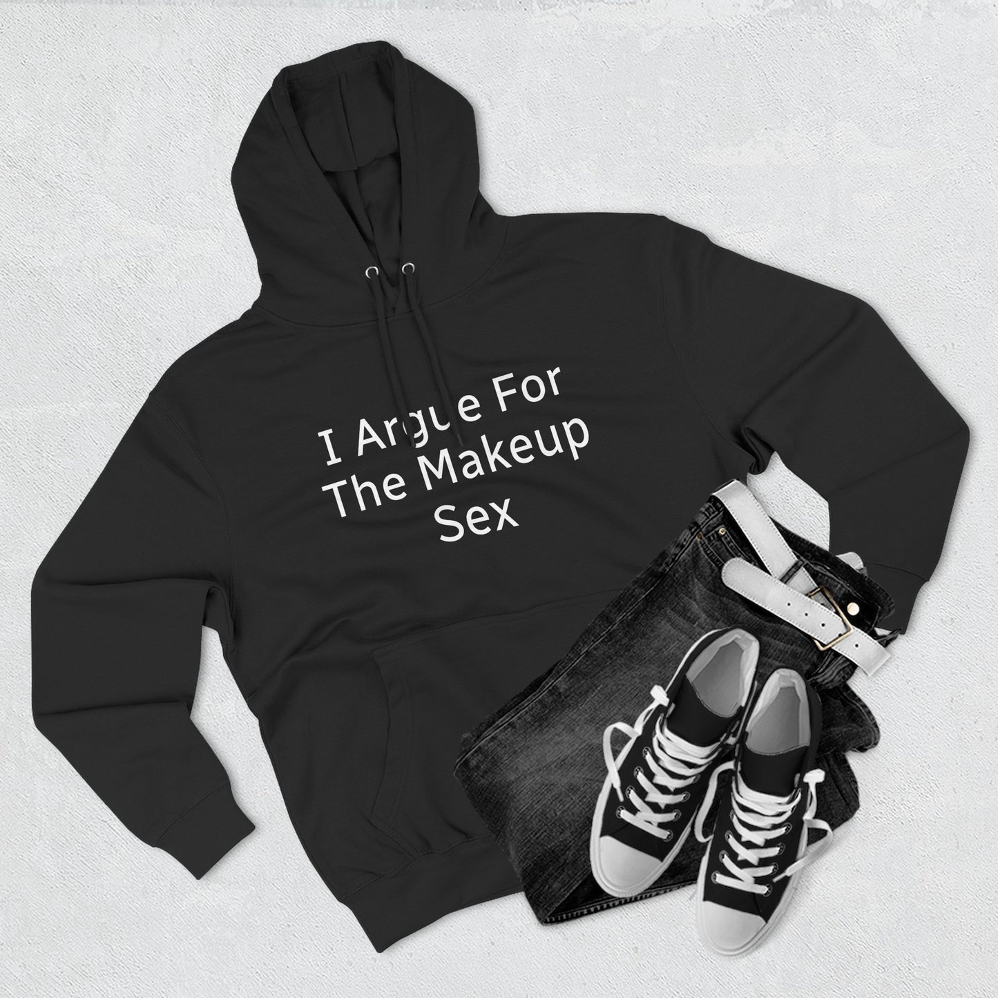 I Argue For The Makeup Sex Hoodie