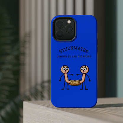 Stuckmates Magnetic Impact-Resistant Phone Case — "Bonded by Bad Decisions"